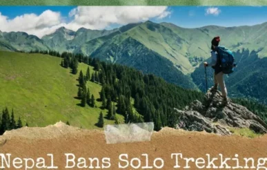 Guide Required for Solo Treks in Nepal: Trekking Rule Change, Safety First, Solo Trekkers