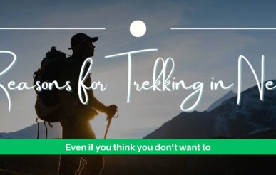 5 Reasons For Trekking in Nepal