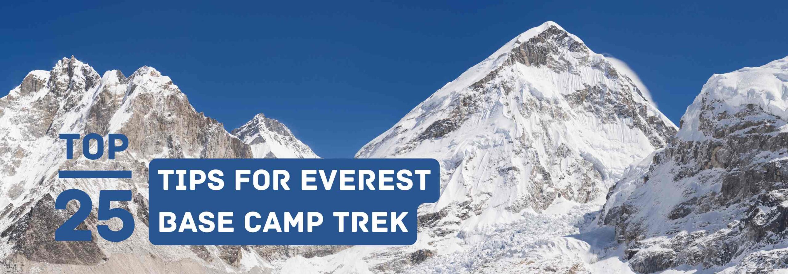 25 Must-Know Tips for Everest Base Camp Trek