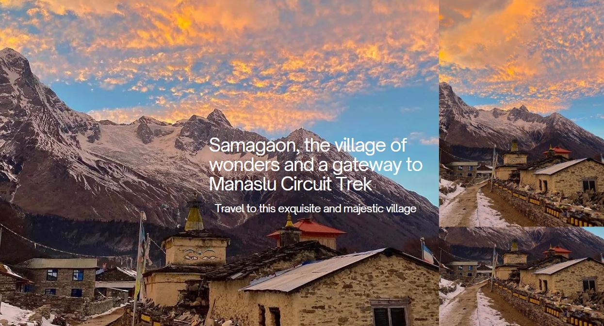 Samagaon –  A wonder village on the way to Manaslu Circuit Trek