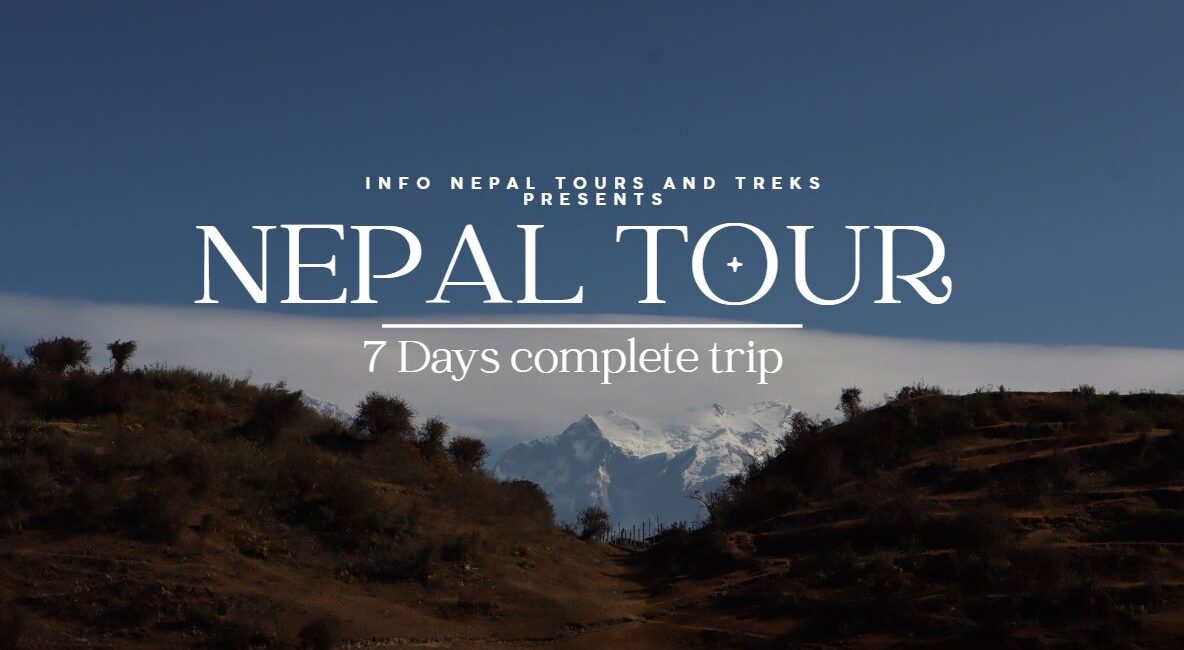 Nepal Tour 7 Days – Cost, Itinerary, Relevance